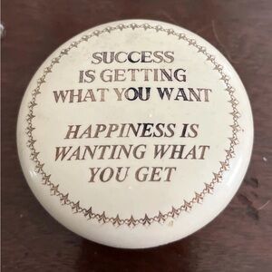 Success is Getting What You Want Happiness is Wanting What You Get Scrimshaw
